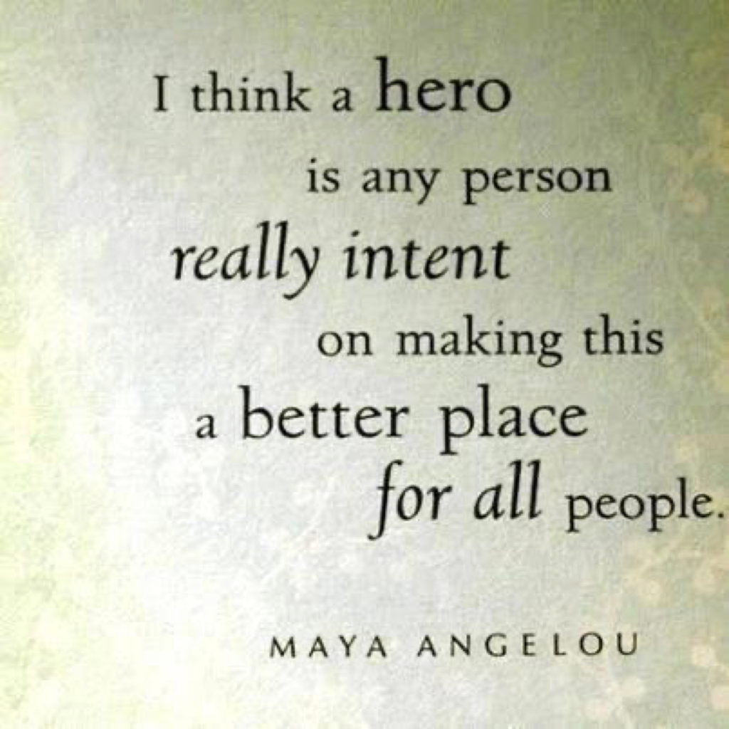 HERO IS ONE WHO MAKES A POSITIVE DIFFERENCE TO OTHERS